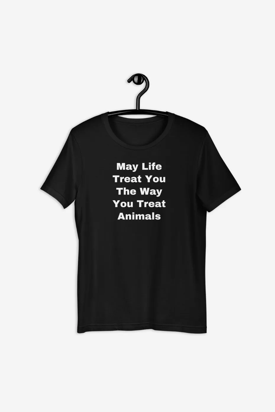 The Way You Treat Animals Unisex t-shirt